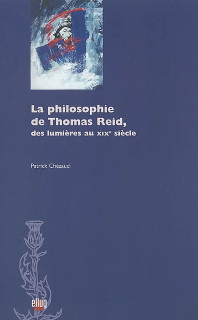 La philosophie de Thomas Reid : des Lumières au XIXe siècle
