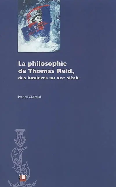 La philosophie de Thomas Reid : des Lumières au XIXe siècle