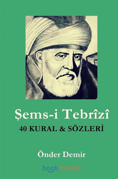Sems-i Tebrîzî : 40 KURAL...