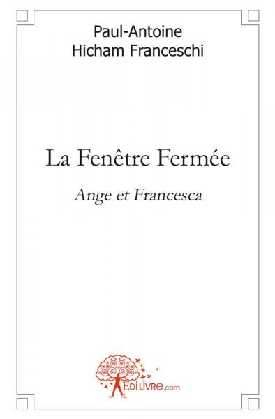 La fenêtre fermée : Ange et Francesca
