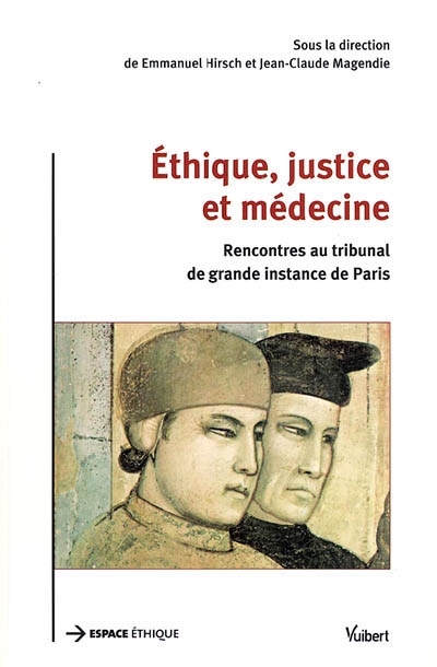 Ethique, justice et médecine : Rencontres au tribunal de grande instance de Paris
