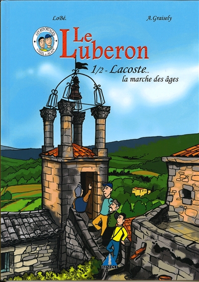 Le Luberon. Vol. 1. Lacoste : la marche des âges