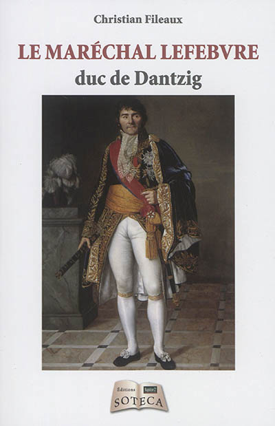Le maréchal Lefebvre, duc de Dantzig