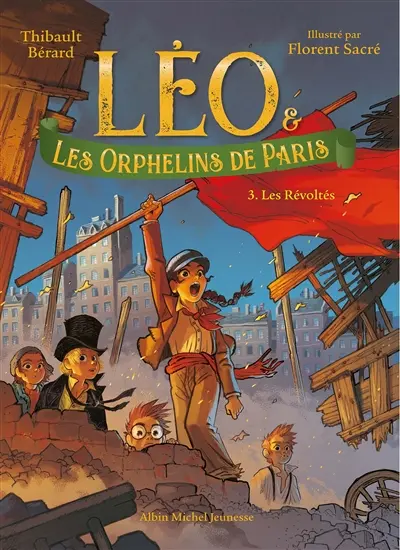 Léo & les orphelins de Paris. Vol. 3. Les révoltés