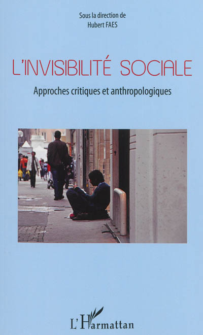 L'invisibilité sociale : approches critiques et anthropologiques