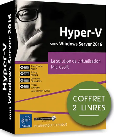 Hyper-V sous Windows Server 2016 : la solution de virtualisation Microsoft : coffret 2 livres