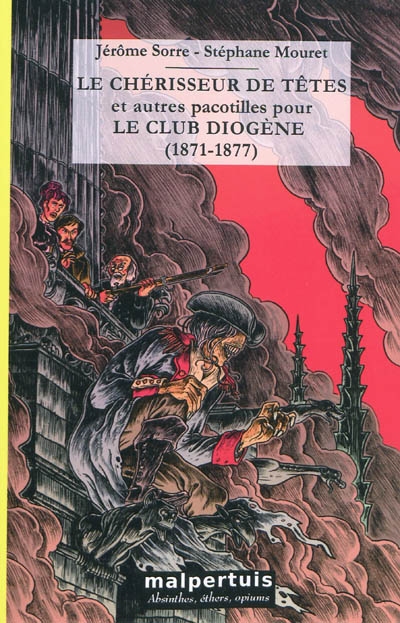 Le chérisseur de têtes : et autres pacotilles pour le club Diogène (1871-1877)