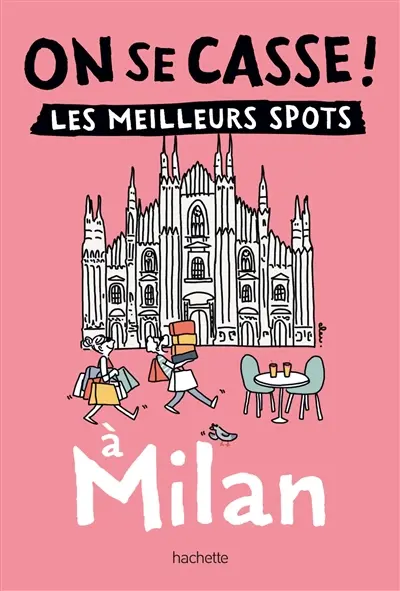 On se casse ! : les meilleurs spots à Milan