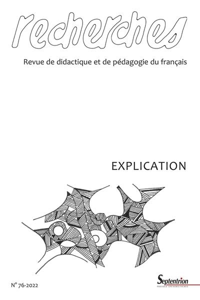 Recherches : revue de didactique et de pédagogie du français, n° 76. Explication