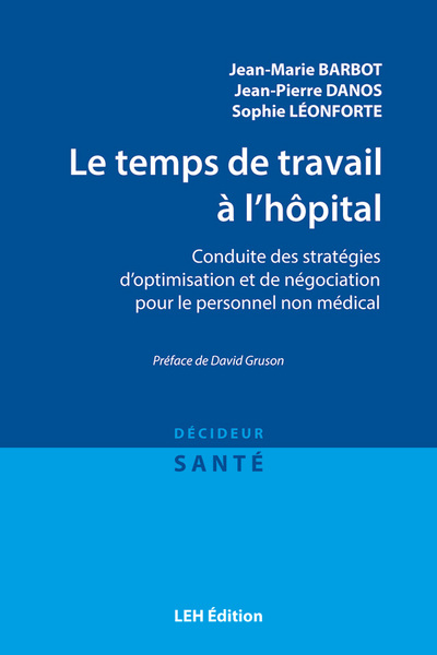 Le temps de travail à l'hôpital : conduite des stratégies d'optimisation et de négociation pour le personnel non médical