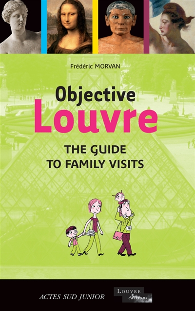 Objective Louvre. The guide to family visits