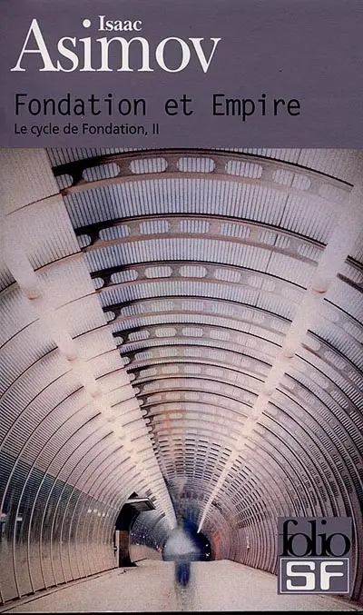 Le cycle de Fondation. Vol. 2. Fondation et empire