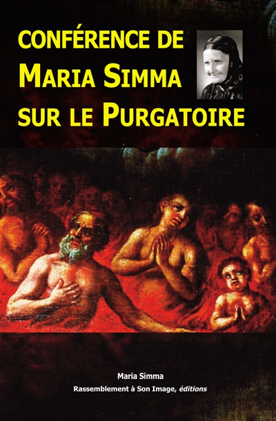 Conférence de Maria Simma sur le purgatoire : donnée à Sontag le 25 mai 1999