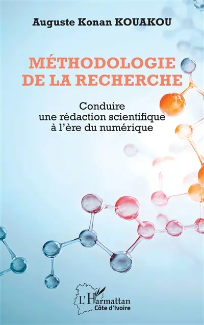 Méthodologie de la recherche : conduire une rédaction scientifique à l'ère du numérique Méthodologie de la recherche : conduire une rédaction scientifique à l'ère du numérique