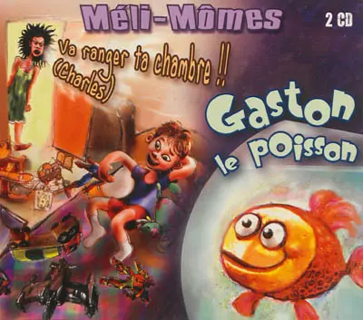 Gaston le poisson. Va ranger ta chambre !! (Charles)