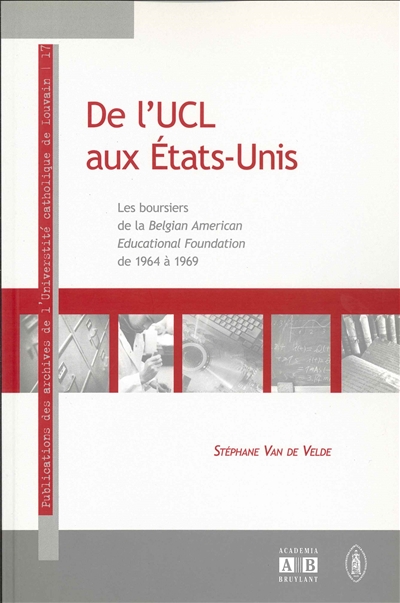 De l'UCL aux Etats-Unis : les boursiers de la Belgian American educational foundation de 1964 à 1969