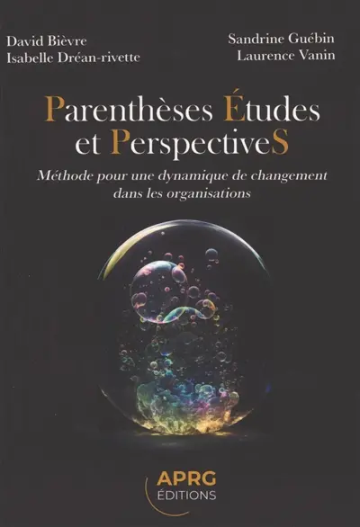 Parenthèses, études et perspectives : méthode pour une dynamique de changement dans les organisations