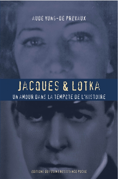 Jacques & Lotka : un amour dans la tempête de l'histoire