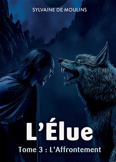 L'Elue : Tome 3 : L'Affrontement