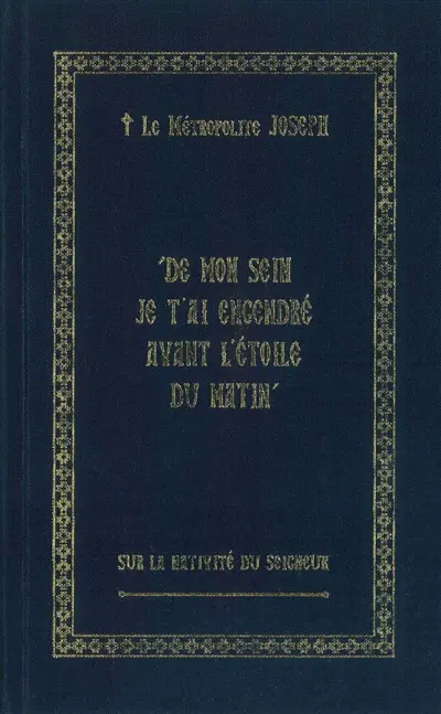 "De mon sein je t'ai engendré avant l'étoile du matin" (Ps 109, 3) : sur la Nativité du Seigneur