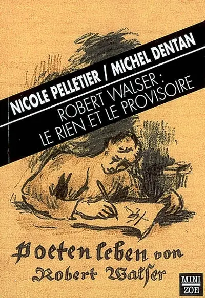 Robert Walser : le rien et le provisoire