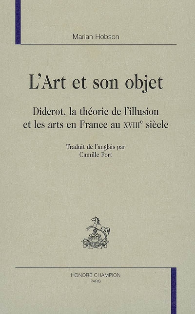 L'art et son objet : Diderot, la théorie de l'illusion et les arts en France au XVIIIe siècle