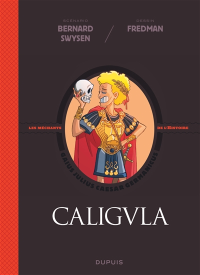 Les méchants de l'histoire. Caligula