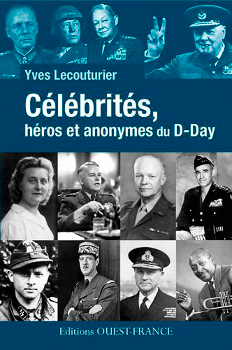 Célébrités, héros et anonymes du D-Day