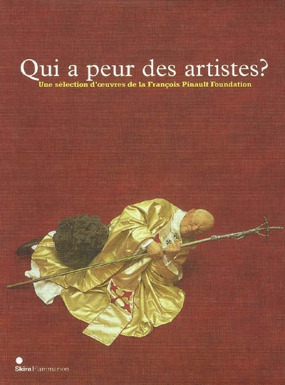 Qui a peur des artistes ? : une sélection d'oeuvres de la François-Pinault Foundation : exposition, Dinard, Palais des arts, 14 juin-13 septembre 2009
