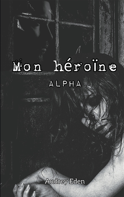 Mon héroïne : Alpha