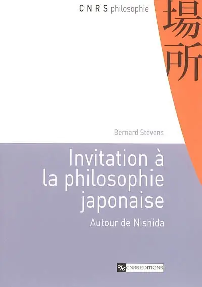 Invitation à la philosophie japonaise : autour de Nishida