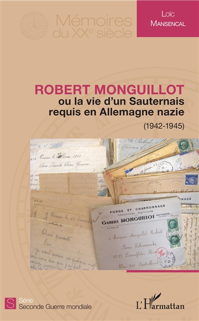 Robert Monguillot ou La vie d'un Sauternais requis en Allemagne nazie (1942-1945)