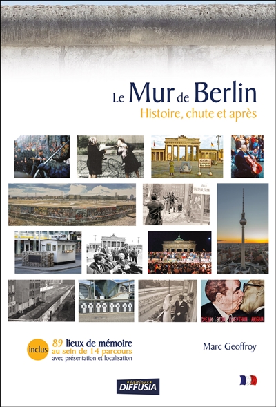 Le mur de Berlin : histoire, chute et après