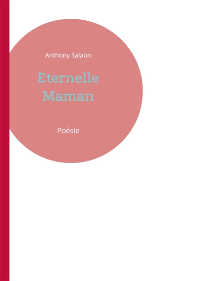 Eternelle Maman : Poésie
