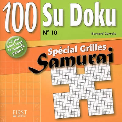 100 sudoku. Vol. 10. Spécial grilles samuraï - Bernard Gervais