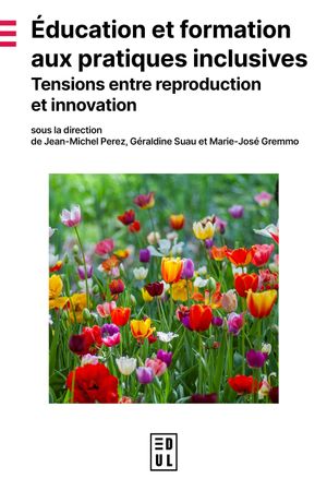 Education et formation aux pratiques inclusives : tensions entre reproduction et innovation