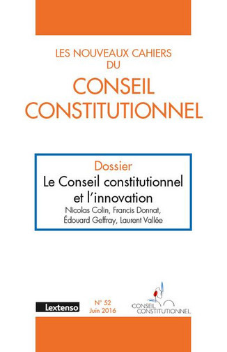 Nouveaux cahiers du Conseil constitutionnel (Les), n° 52. Le Conseil constitutionnel et l'innovation