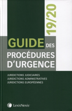 guide des procédures d'urgence 2019-2020 : juridictions judiciaires, juridictions administratives, juridictions européennes