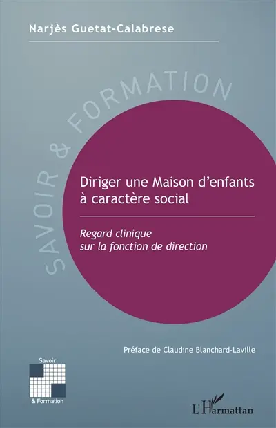 Diriger une Maison d'enfants à caractère social : regard clinique sur la fonction de direction