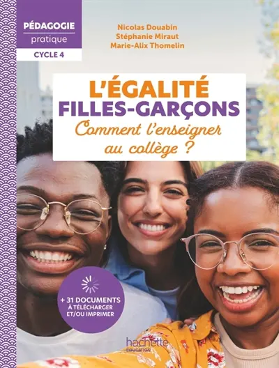 L'égalité filles-garçons : comment l'enseigner au collège ? : cycle 4
