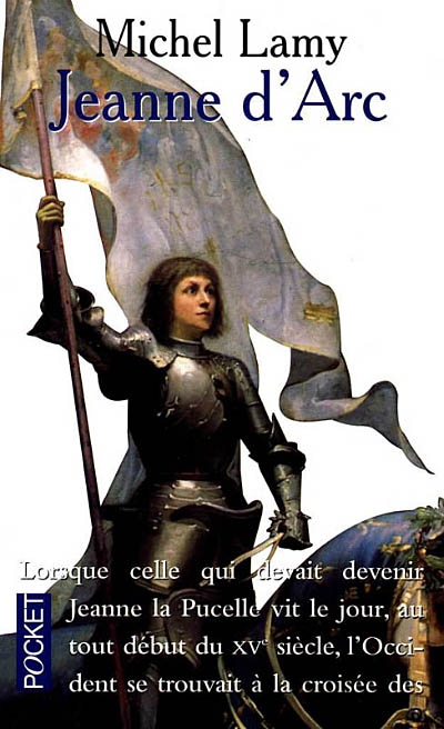 Jeanne d'Arc : histoire vraie et genèse d'un mythe