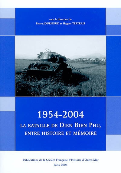 1954-2004, la bataille de Dien Bien Phu entre histoire et mémoire