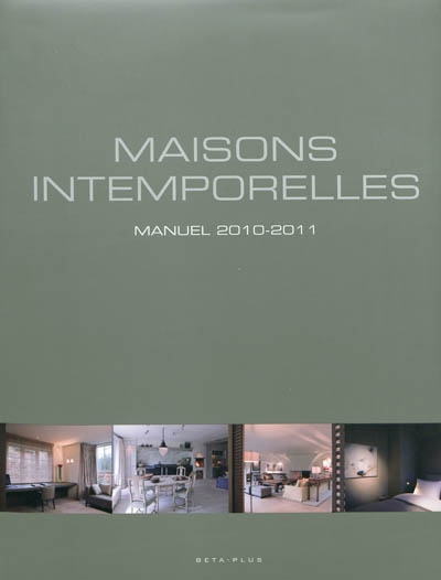 Timeless living : handbook 2010-2011. Maisons intemporelles : manuel 2010-2011. Tijdloos Wonen : handboek 2010-2011