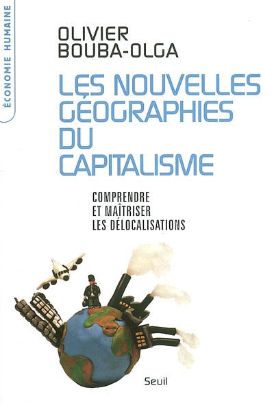 Les nouvelles géographies du capitalisme : comprendre et maîtriser les délocalisations