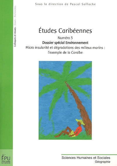 Etudes caribéennes, n° 5. Dossier spécial environnement : micro insularité et dégradations des milieux marins, l'exemple de la Caraïbe