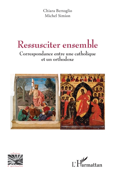 Ressusciter ensemble : correspondance entre une catholique et un orthodoxe