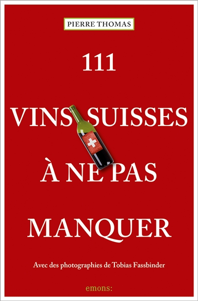 111 vins suisses à ne pas...