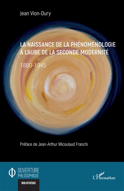 La naissance de la phénoménologie à l'aube de la seconde modernité : 1880-1945