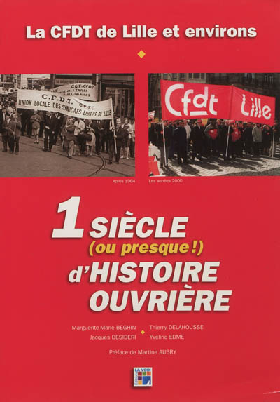 1 siècle (ou presque !) d'histoire ouvrière : la CFDT de Lille et environs