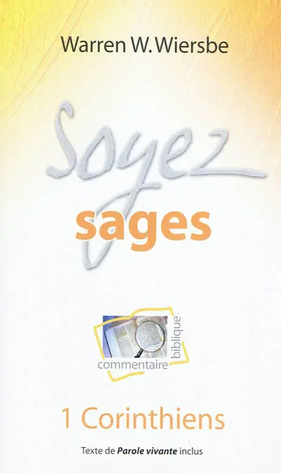 Soyez sages : commentaire biblique : 1 Corinthiens